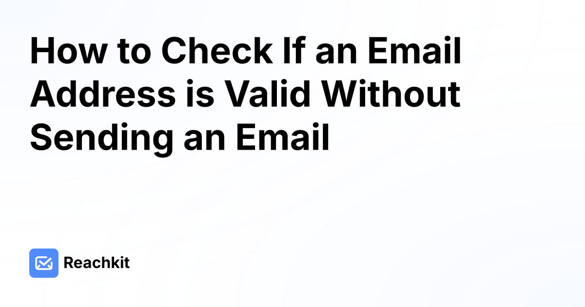How to Check If an Email Address is Valid Without Sending an Email