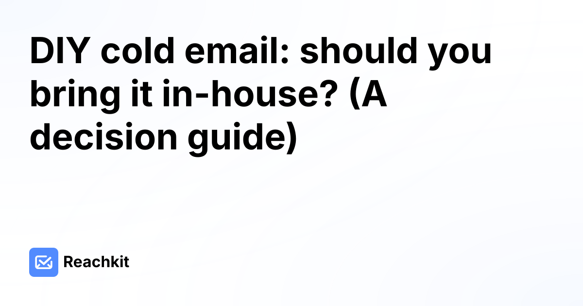 DIY cold email: should you bring it in-house? (A decision guide)