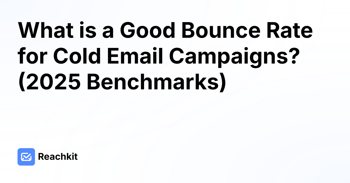 What is a Good Bounce Rate for Cold Email Campaigns? (2025 Benchmarks)