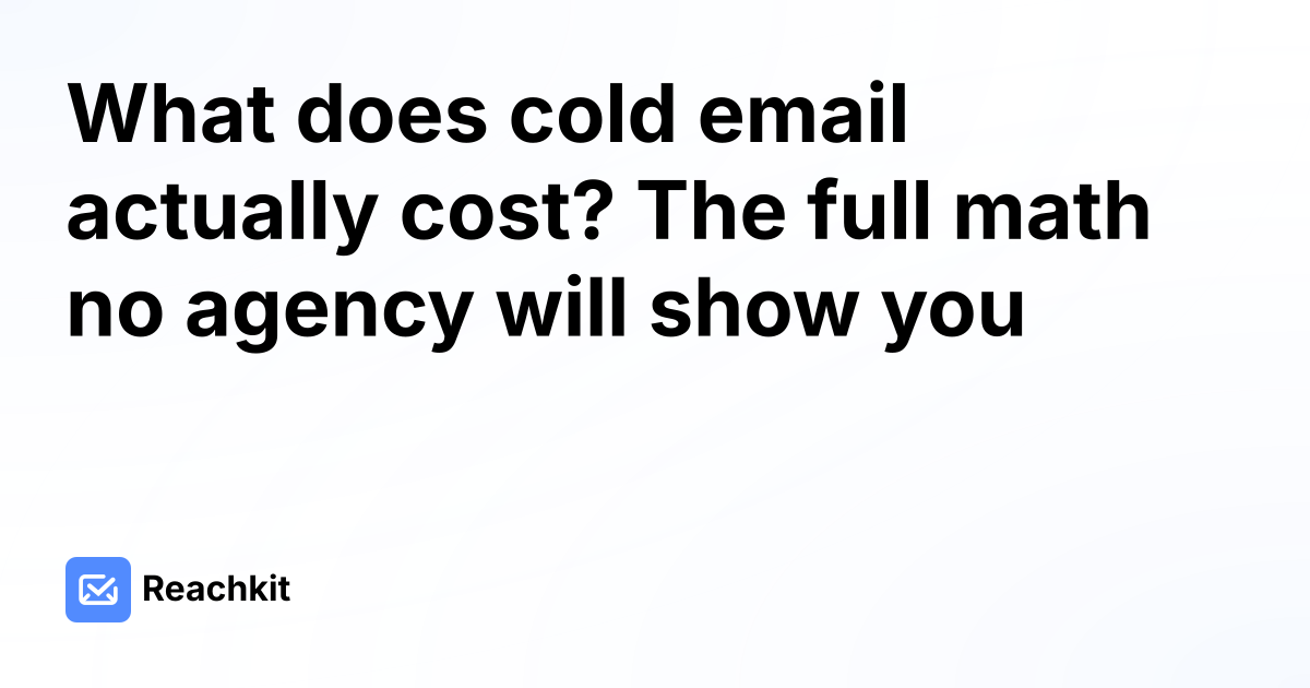 What does cold email actually cost? The full math no agency will show you