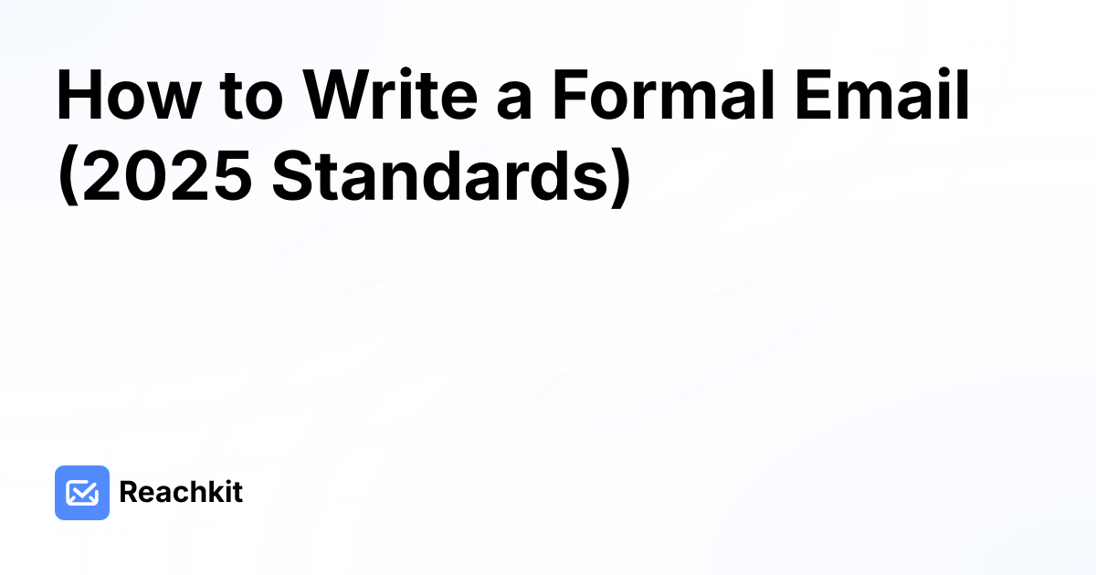 How to Write a Formal Email (2025 Standards)
