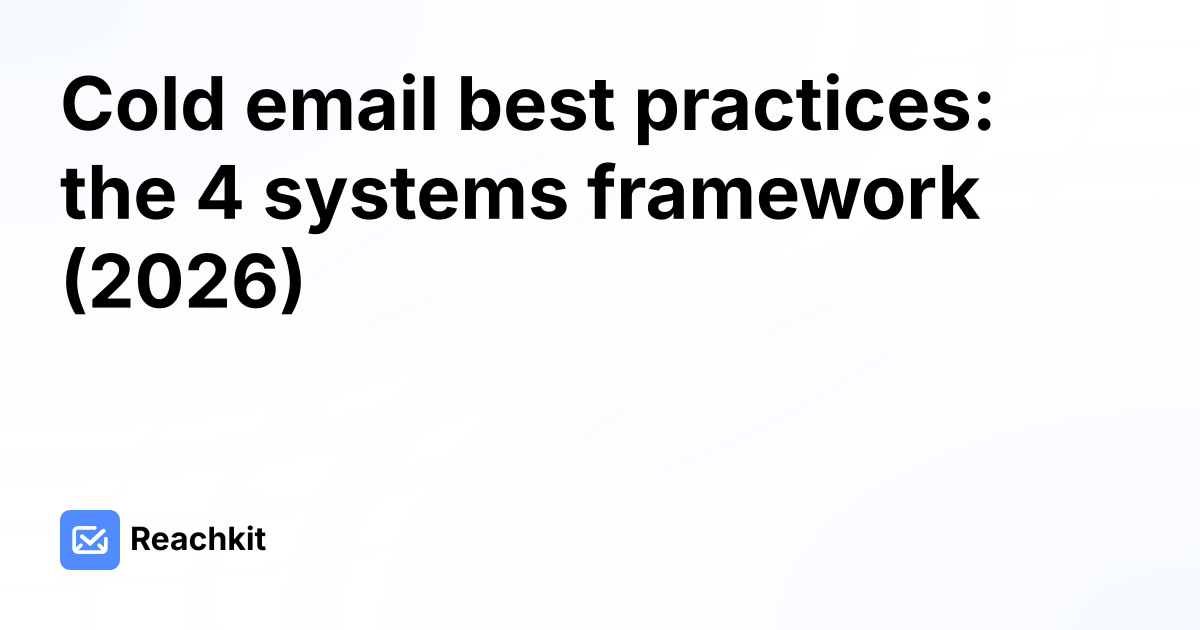 Cold email best practices: the 4 systems framework (2026)