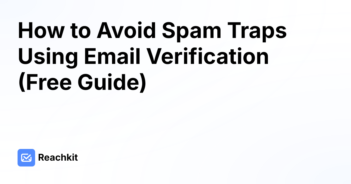 How to Avoid Spam Traps Using Email Verification (Free Guide)