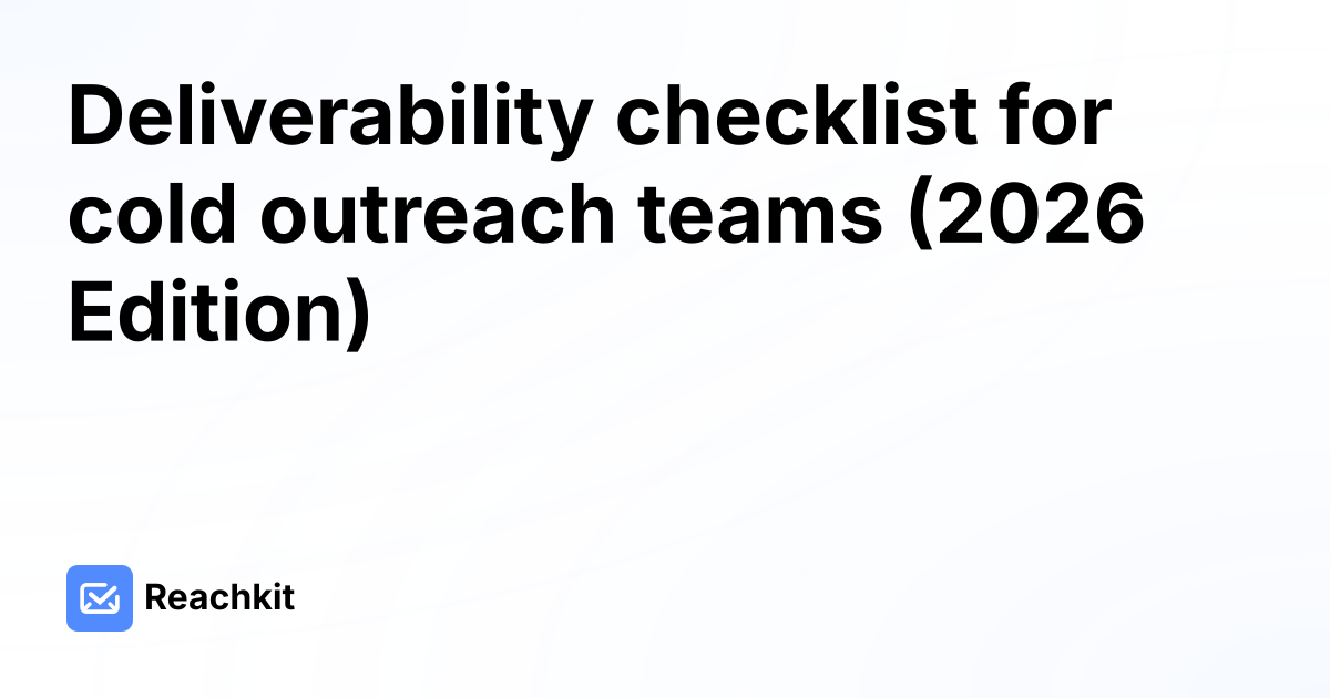 Deliverability checklist for cold outreach teams (2026 Edition)