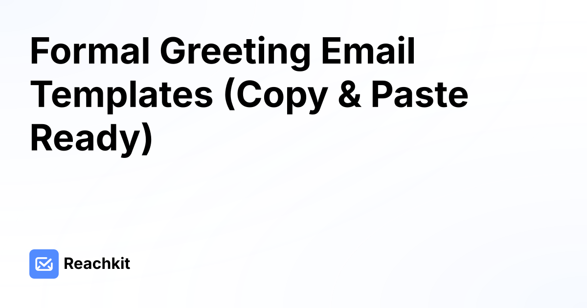 Formal Greeting Email Templates (Copy & Paste Ready)