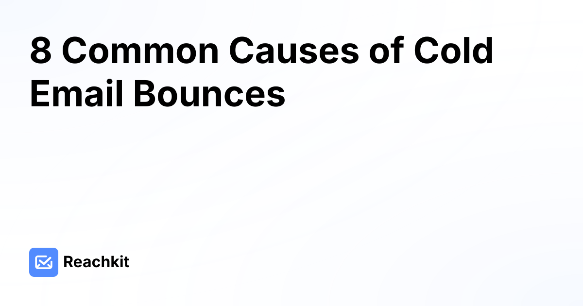 8 Common Causes of Cold Email Bounces